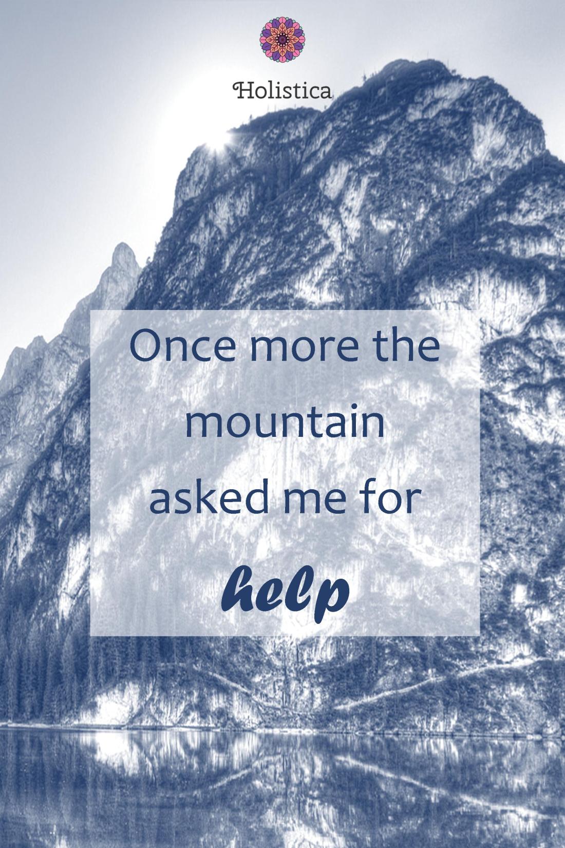 Once more the mountain asked me for help.jpg