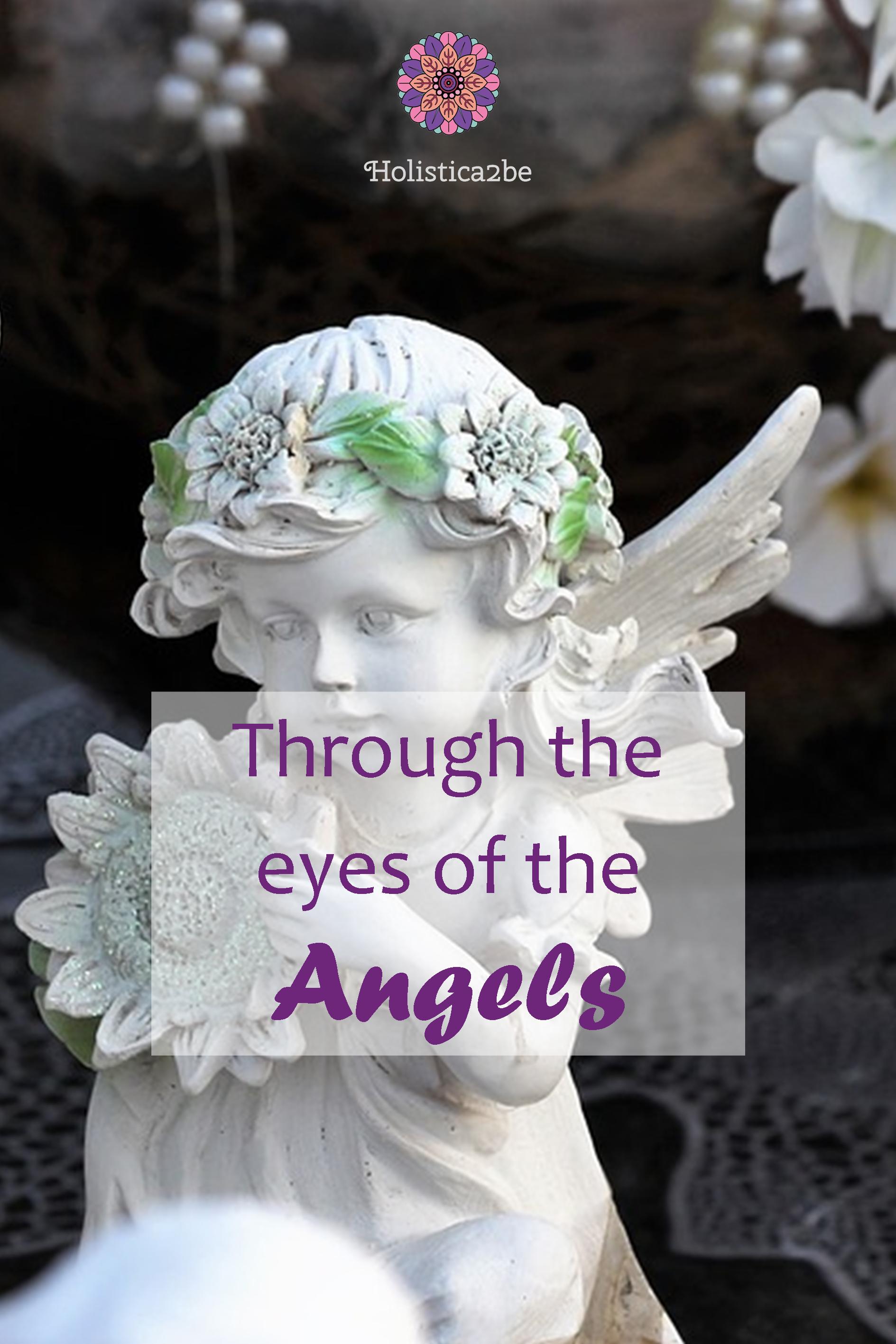 Through the eyes of the angels
