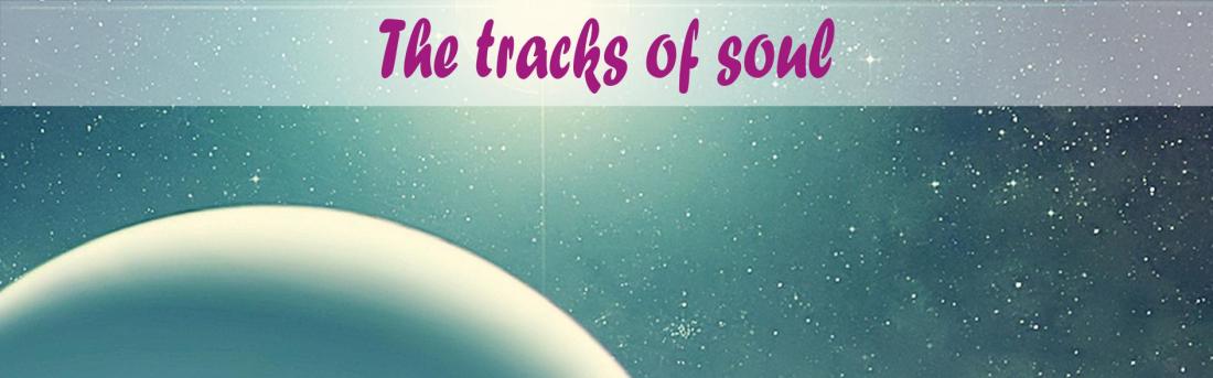 The tracks of soul